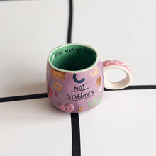 Load image into Gallery viewer, Small Talk &#39;Not stubborn, just always right&#39; Cup
