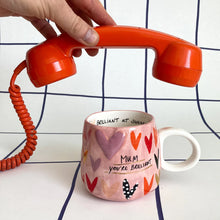 Load image into Gallery viewer, Small Talk &#39;Mum You&#39;re Brilliant&#39; Cup
