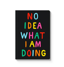 Load image into Gallery viewer, No Idea What I'm Doing A5 Paperback Notebook
