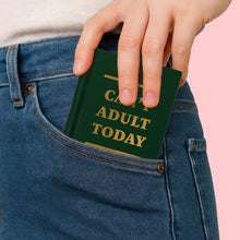 Load image into Gallery viewer, Can't Adult Today A7 Fabric Hardback Notebook
