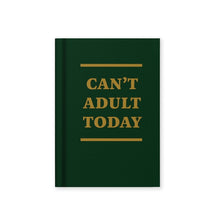 Load image into Gallery viewer, Can't Adult Today A7 Fabric Hardback Notebook
