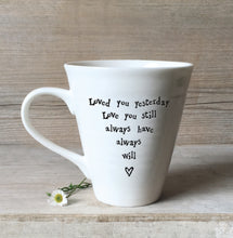 Load image into Gallery viewer, 4167 Loved Yesterday Porcelain Sentiment Mug
