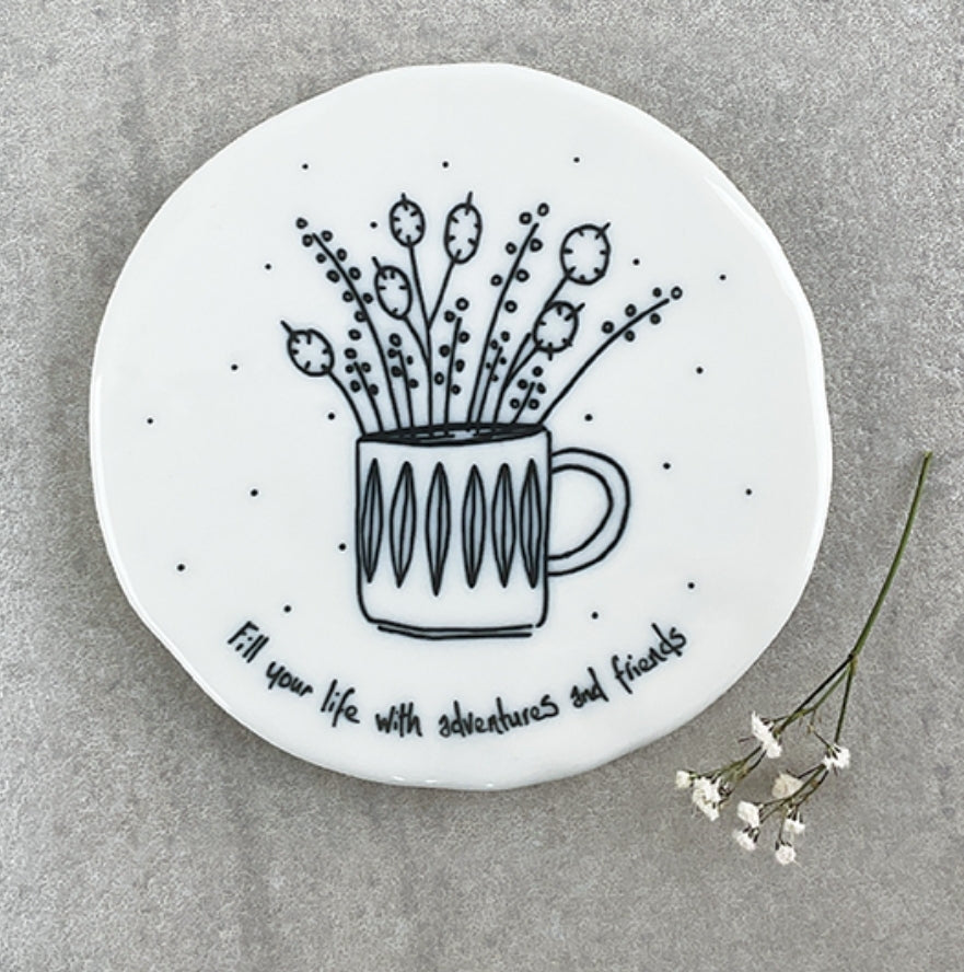 191 Fill Your Life Porcelain Coaster