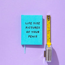 Load image into Gallery viewer, Life Size Pictures of Your Penis A7 Fabric Hardback Notebook
