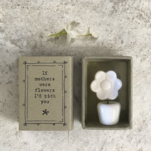 Load image into Gallery viewer, East of India - If Mothers were flowers - porcelain matchbox gift
